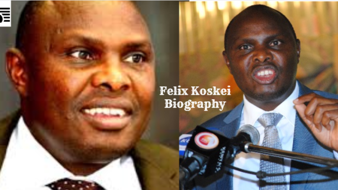 Felix Koskei Biography