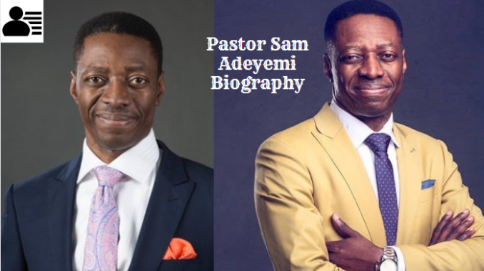 Pastor Sam Adeyemi Biography